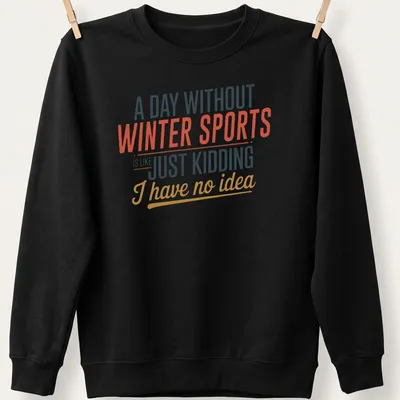 Funny winter sports quote in bold typography with colorful text — printed on a unisex sweatshirt