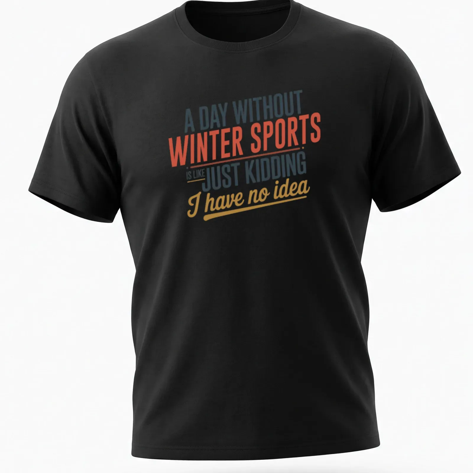 Funny winter sports quote in bold typography with colorful text — printed on a unisex t-shirt